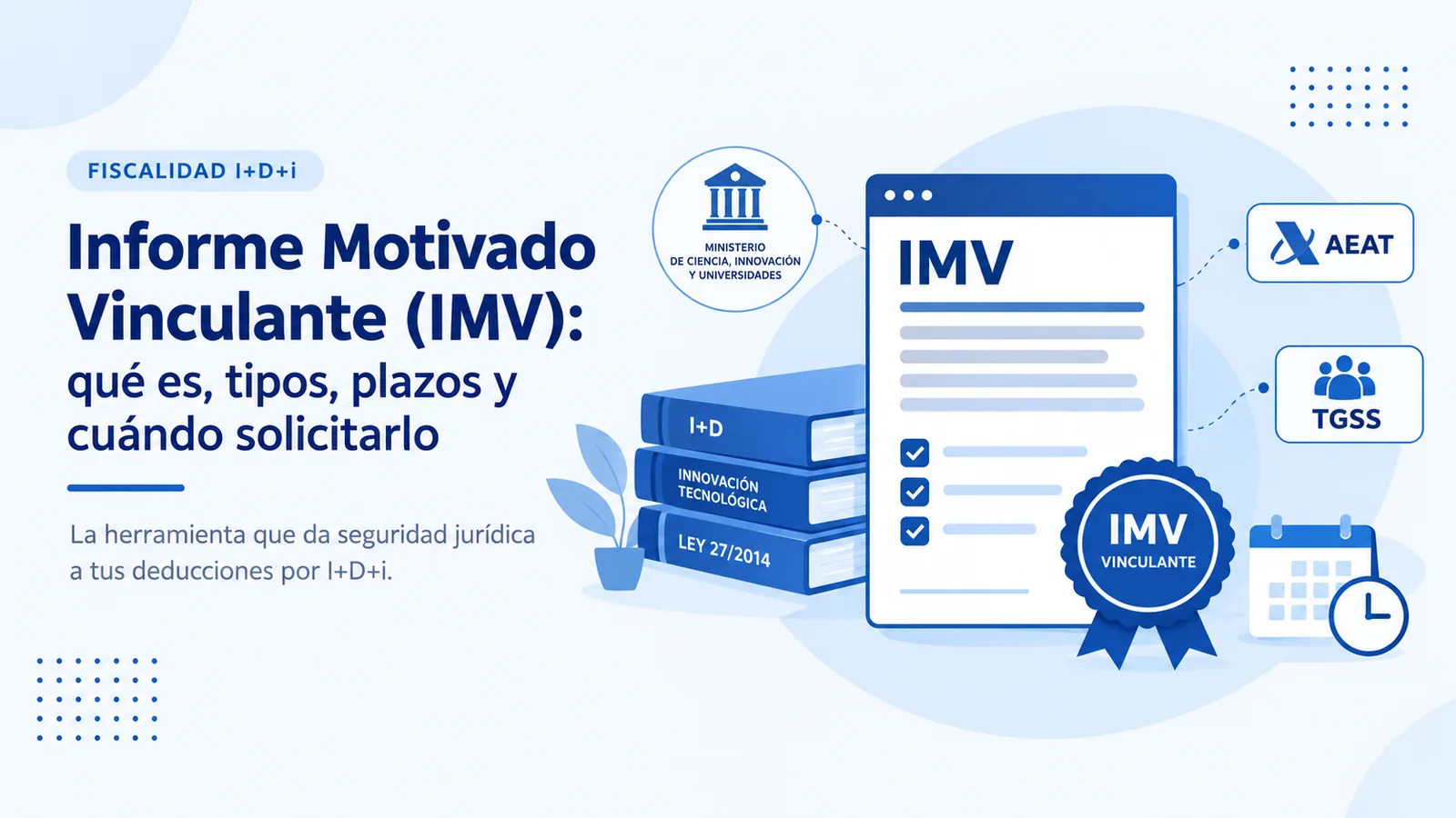 Ilustración del informe motivado vinculante (IMV) con sello de validez, libros de I+D e innovación tecnológica y referencias al Ministerio de Ciencia, la AEAT y la TGSS